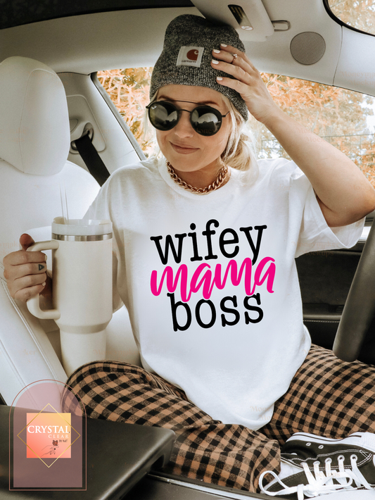 Wifey, Mama, Boss T-Shirt | Adult Unisex | Comfy | Breathable | Every day use