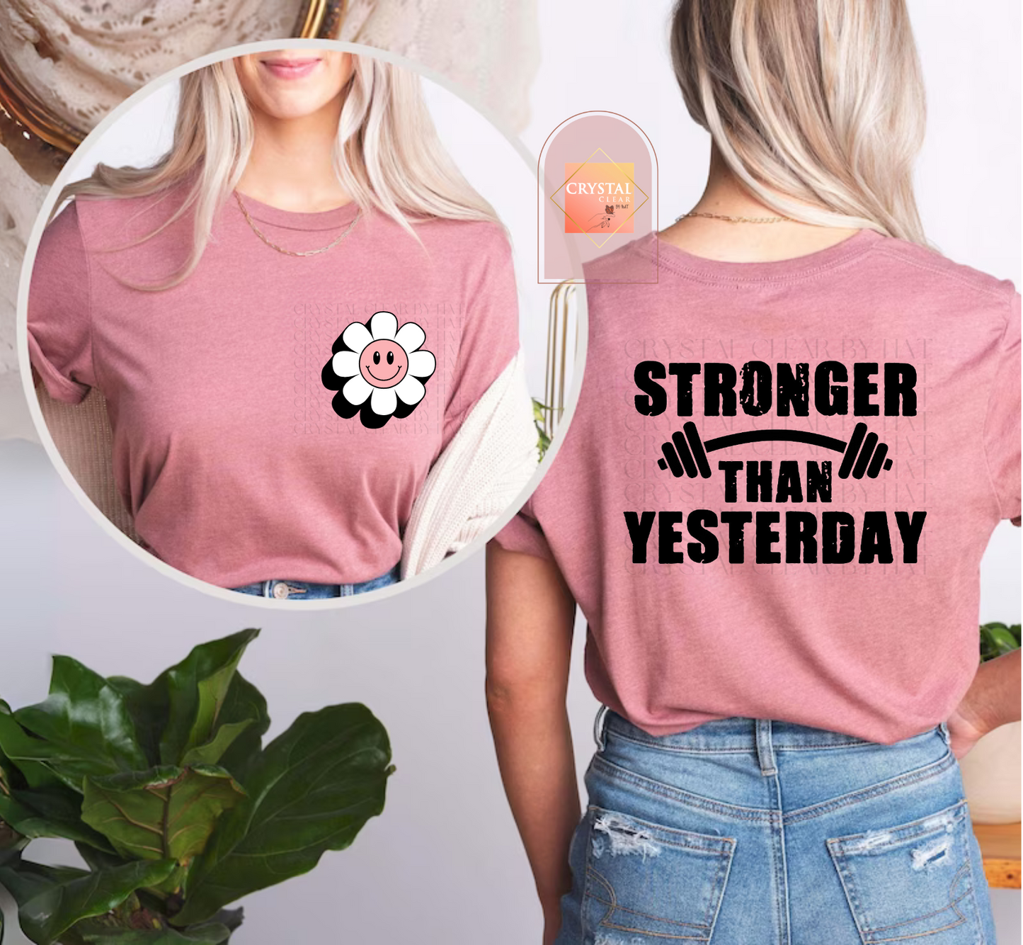 Stronger than Yesterday T-Shirt | Adult Unisex | Comfy | Every Day Use