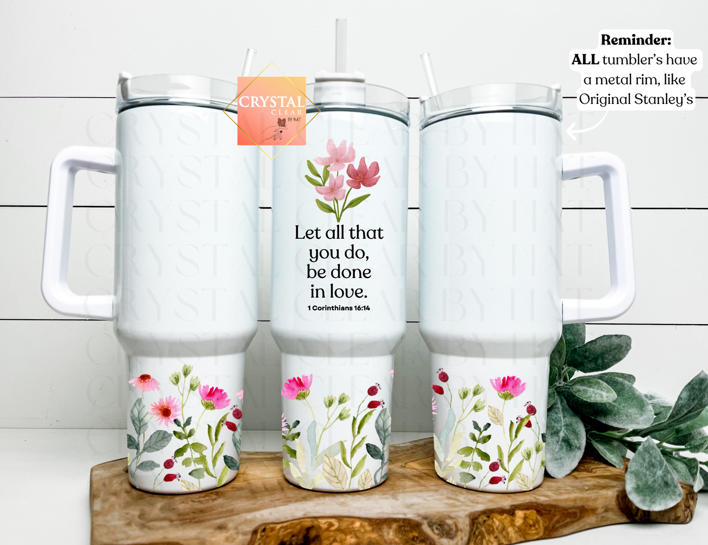 Let all that you do, be done in love Tumbler | 40oz Stanley Quencher | Gifts for all occasions | On the Go