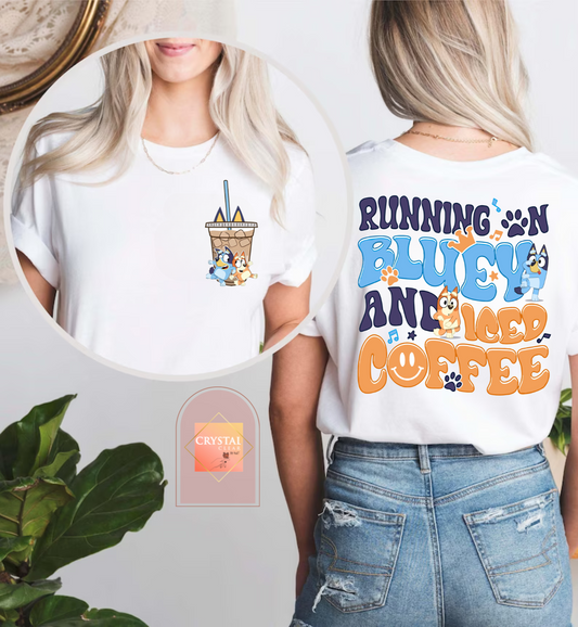 Running on Bluey and Iced Coffee T-Shirt | Adult Unisex | Comfy | Breathable | Every day use | Trendy