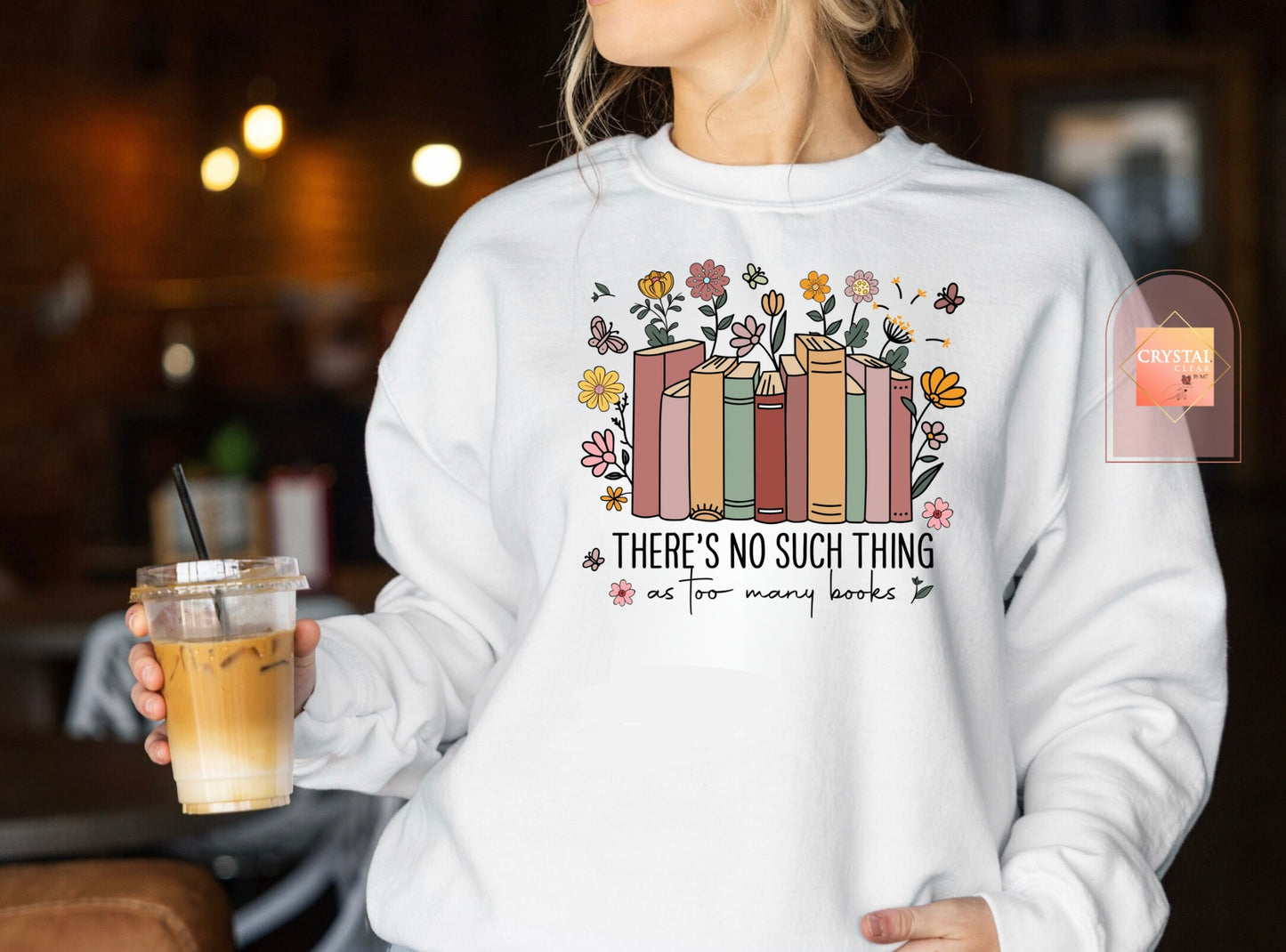 “There’s no such thing as too many books” Sweatshirt | Unisex | Gift Ideas |Trendy | Comfy | Warm